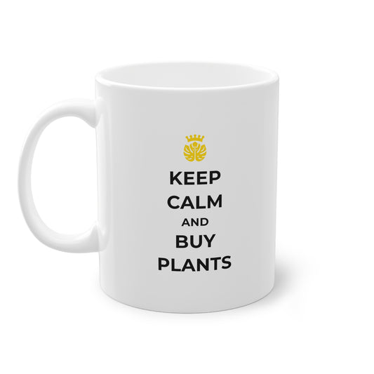 "Keep calm and buy plants" | Tazza