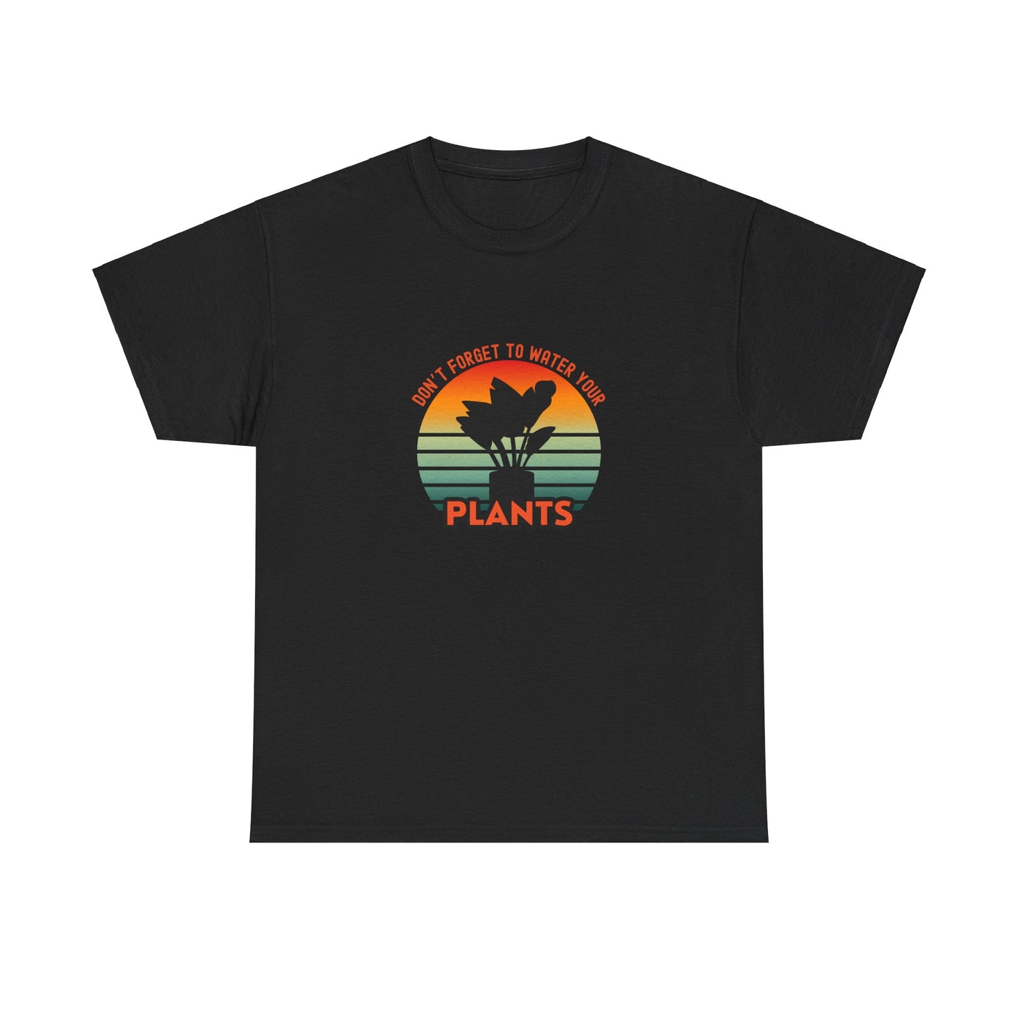 "Don't forget, to water your plants" | unisex Shirt