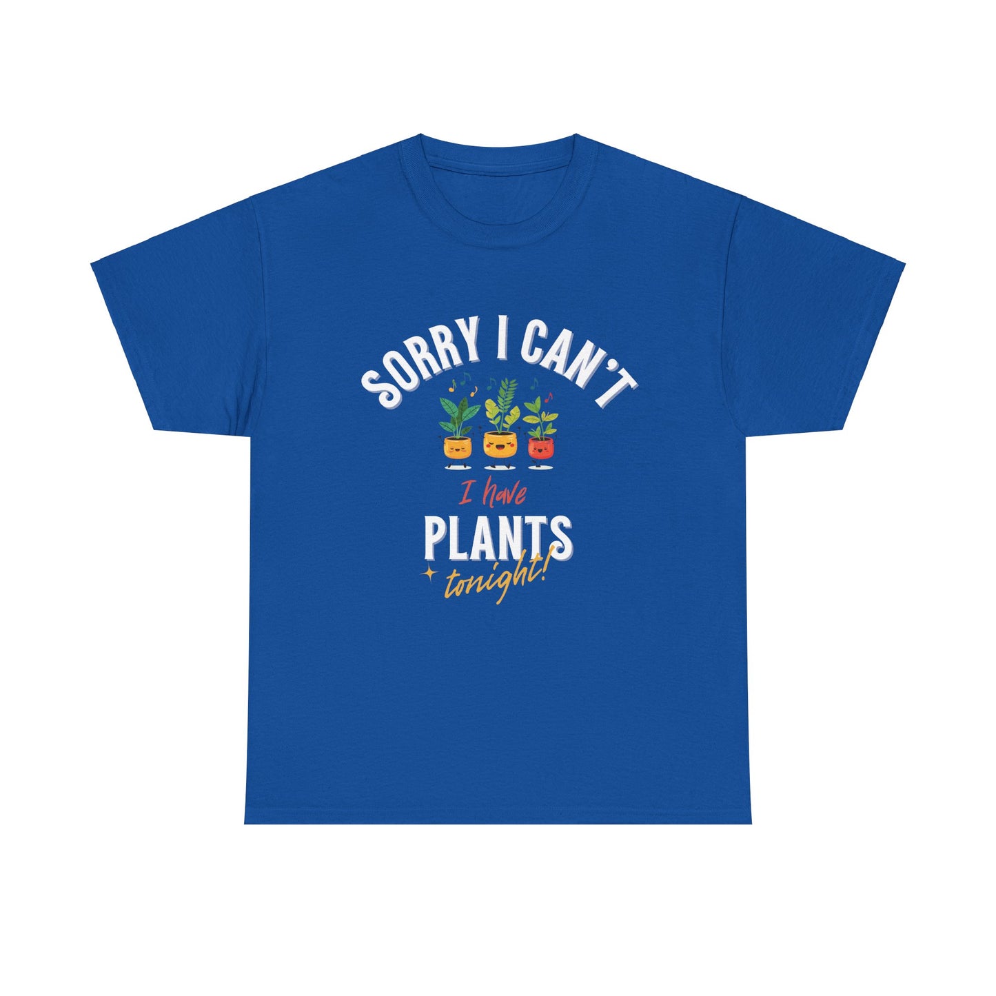 EU - "Sorry I Can't, I Have Plants Tonight" | unisex T-Shirt