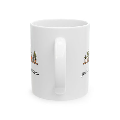 "just. one. more." Plant | Coffee Mug