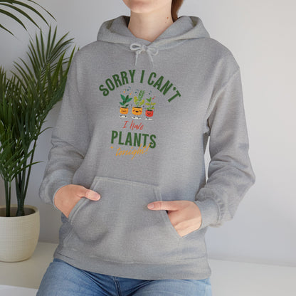 "Sorry I Can't, I Have Plants Tonight" | unisex Hoodie