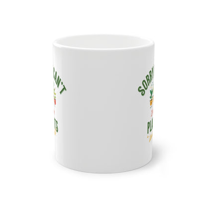 EU - "Sorry I Can't, I Have Plants Tonight" | Coffee Cup