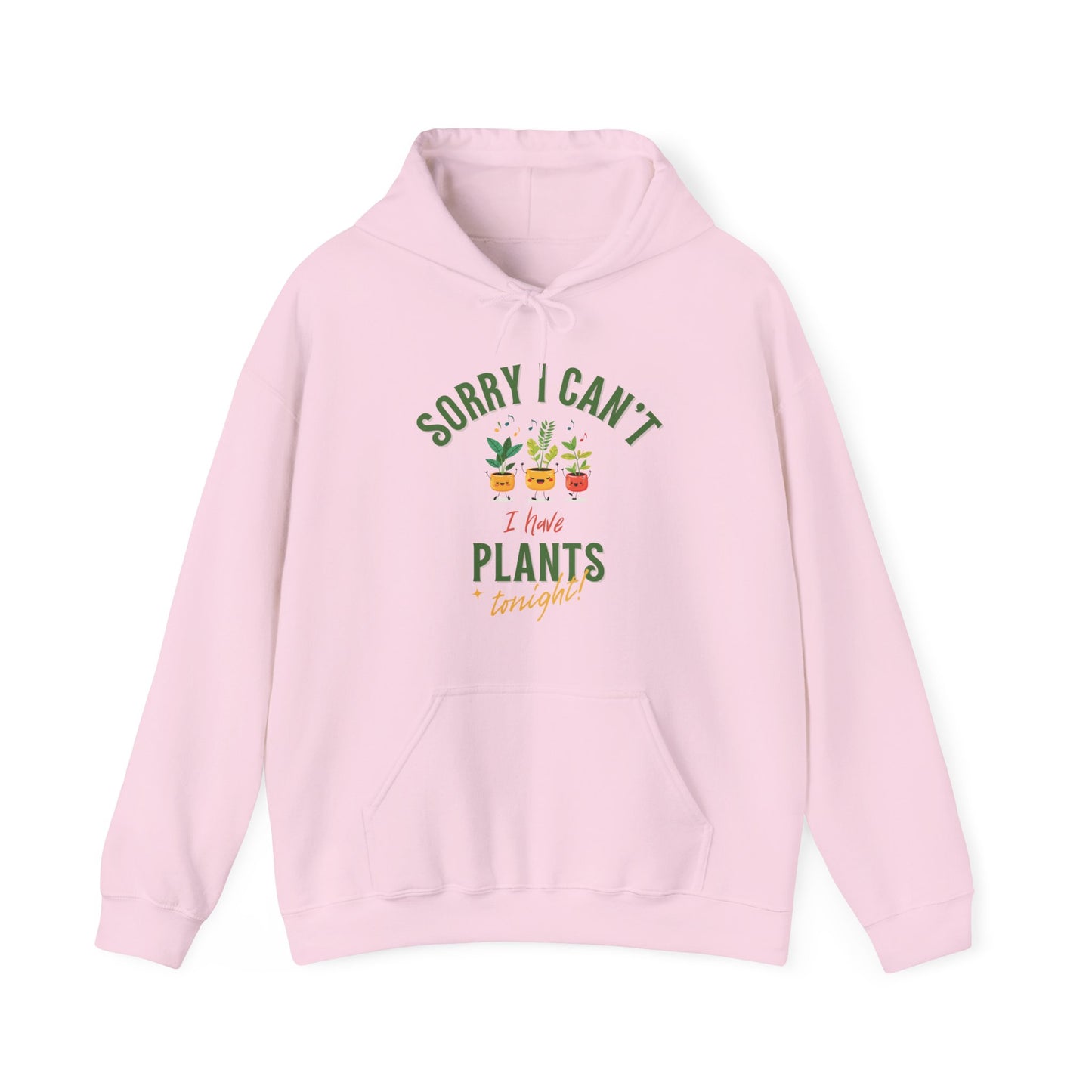 "Sorry I Can't, I Have Plants Tonight" | unisex Hoodie