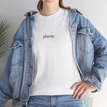 "plants." | unisex Shirt