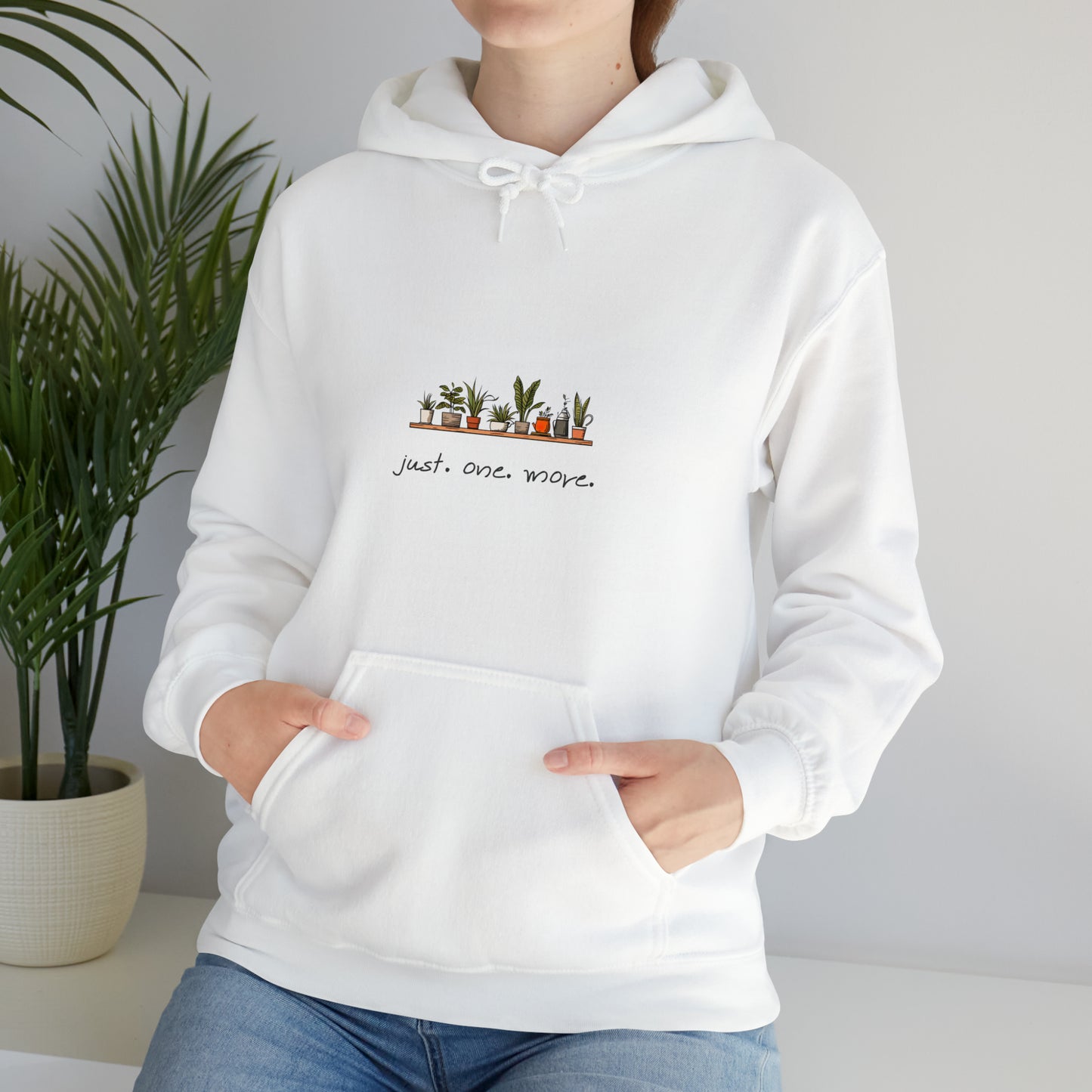 "just. one. more." Plant | unisex Hoodie
