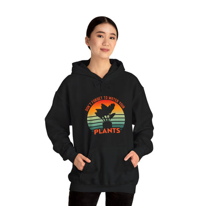 "Don't forget, to water your plants" | unisex Hoodie