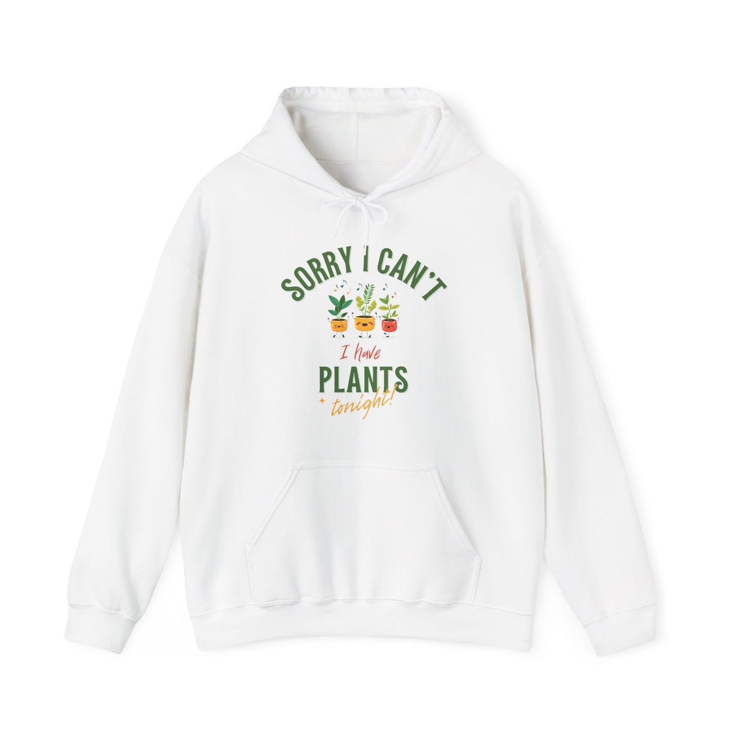 "Sorry I Can't, I Have Plants Tonight" | unisex Hoodie