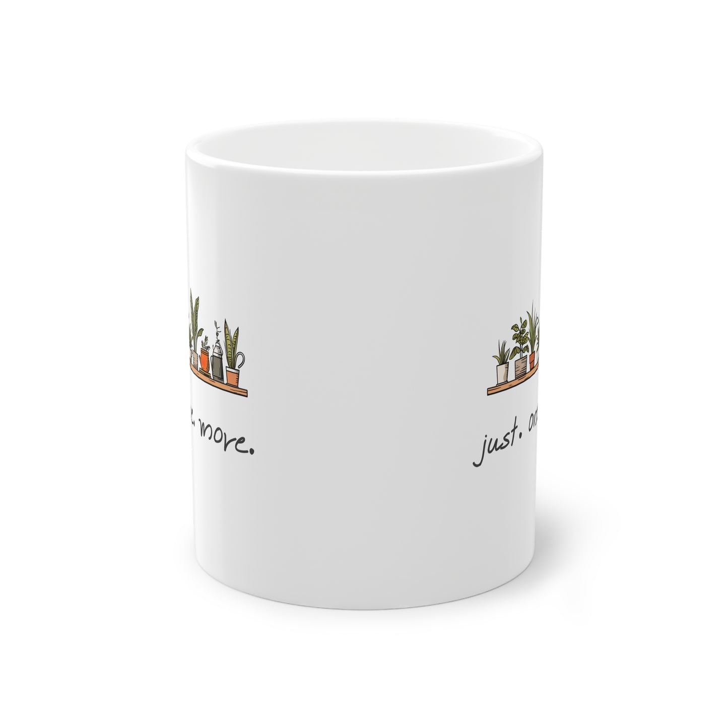 EU - "just. one. more." Plant | Coffee Cup