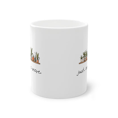EU - "just. one. more." Plant | Coffee Cup