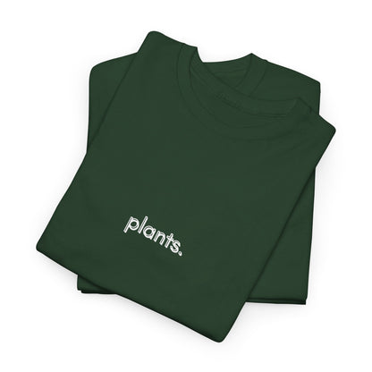 "plants." | unisex Shirt