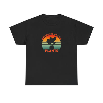 EU - "Don't forget, to water your plants" | unisex T-Shirt