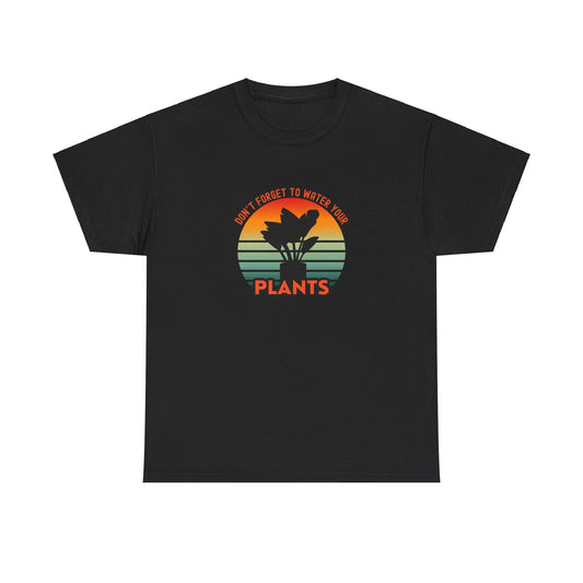 EU - "Don't forget, to water your plants" | unisex T-Shirt