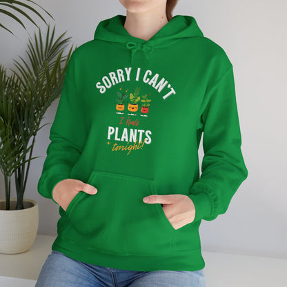 "Sorry I Can't, I Have Plants Tonight" | unisex Hoodie