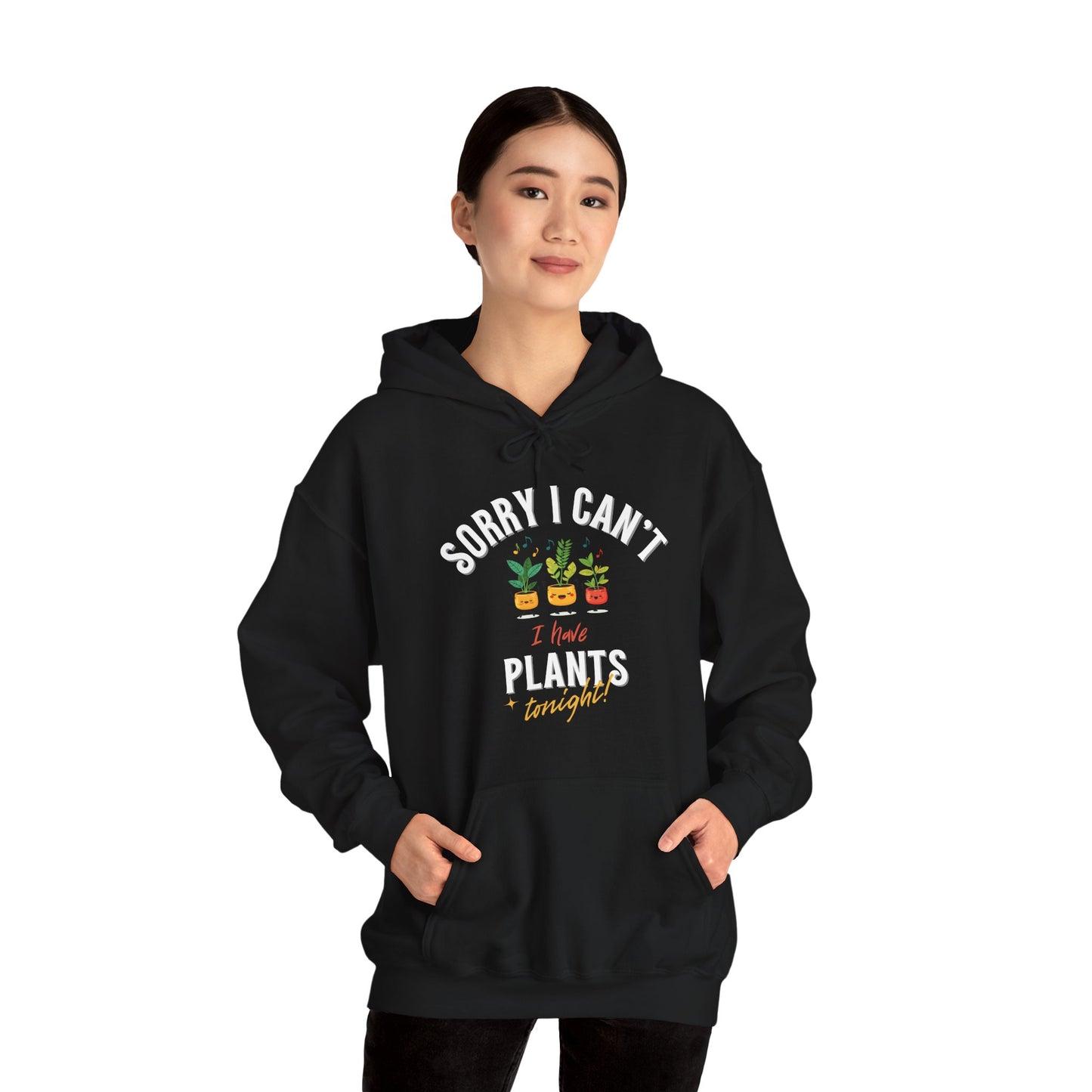 "Sorry I Can't, I Have Plants Tonight" | unisex Hoodie