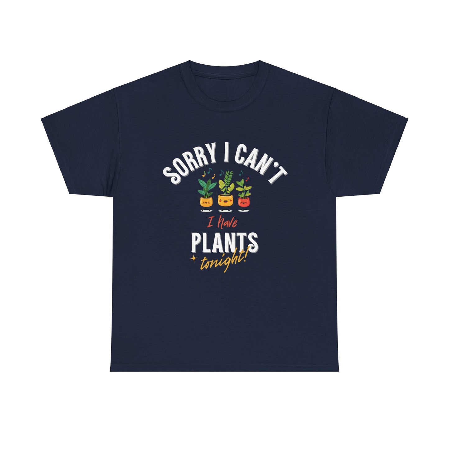 EU - "Sorry I Can't, I Have Plants Tonight" | unisex T-Shirt