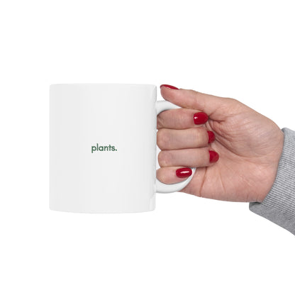 "plants." | Coffee Mug
