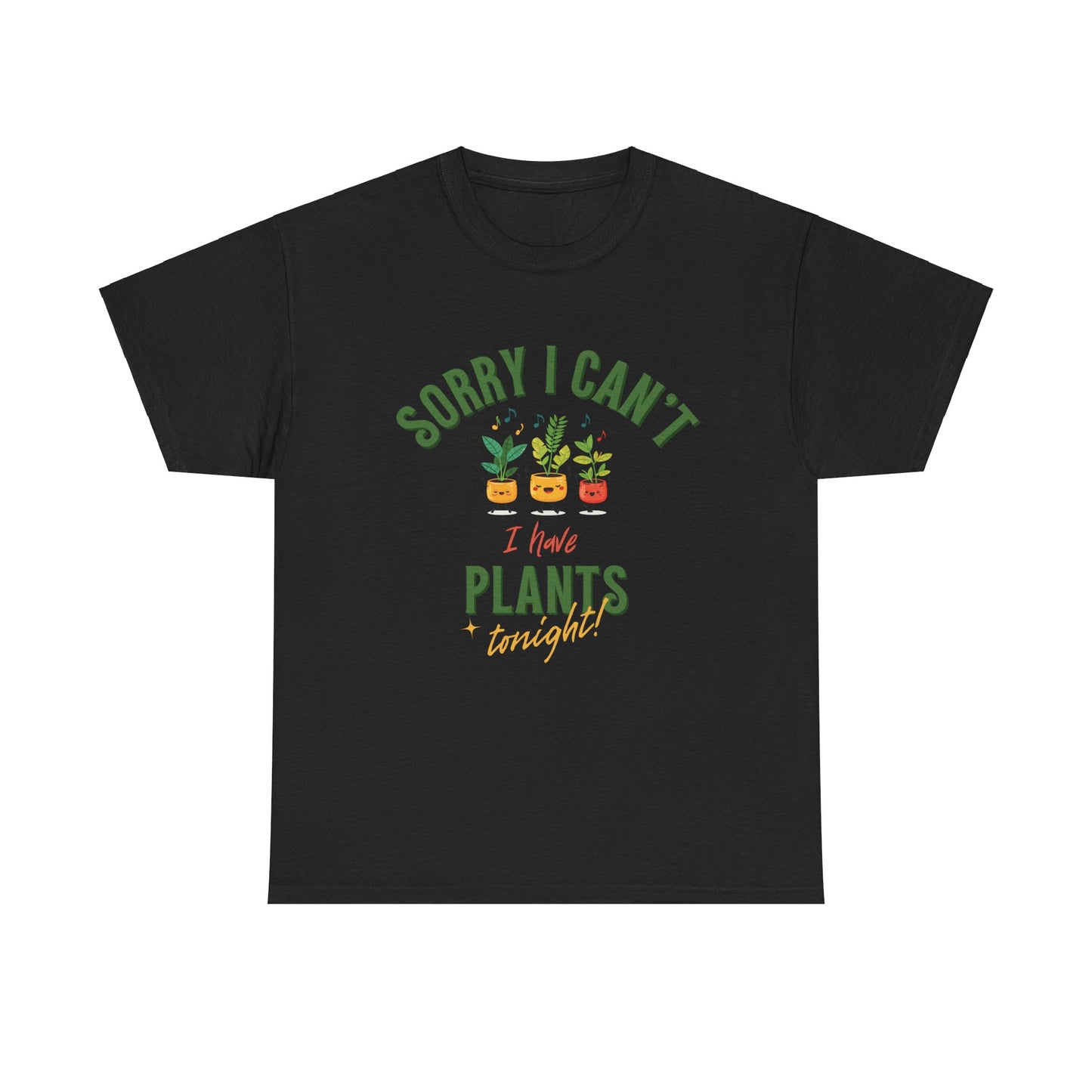 EU - "Sorry I Can't, I Have Plants Tonight" | unisex T-Shirt