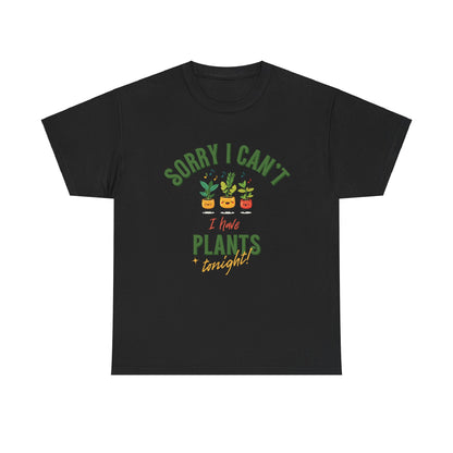 EU - "Sorry I Can't, I Have Plants Tonight" | unisex T-Shirt