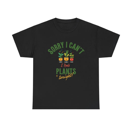EU - "Sorry I Can't, I Have Plants Tonight" | unisex T-Shirt