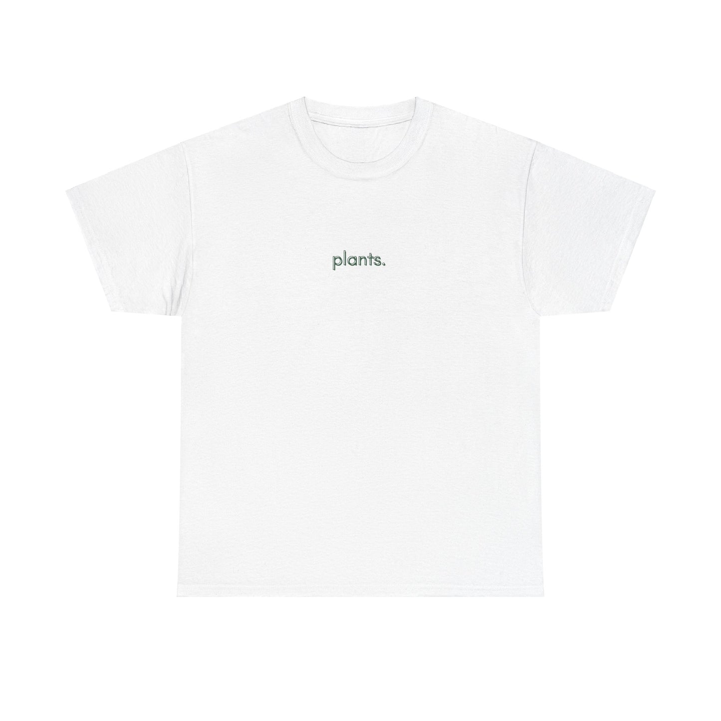 "plants." | unisex Shirt