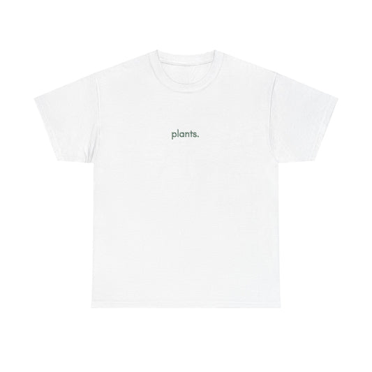 "plants." | unisex Shirt