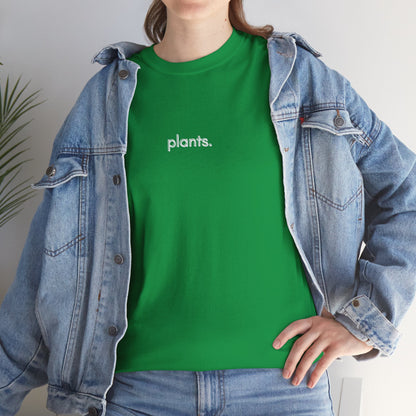 "plants." | unisex Shirt