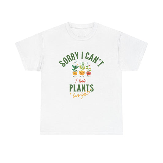 EU - "Sorry I Can't, I Have Plants Tonight" | unisex T-Shirt