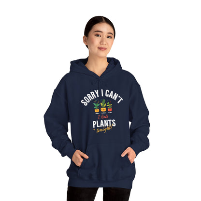 "Sorry I Can't, I Have Plants Tonight" | unisex Hoodie