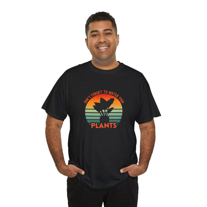 EU - "Don't forget, to water your plants" | unisex T-Shirt