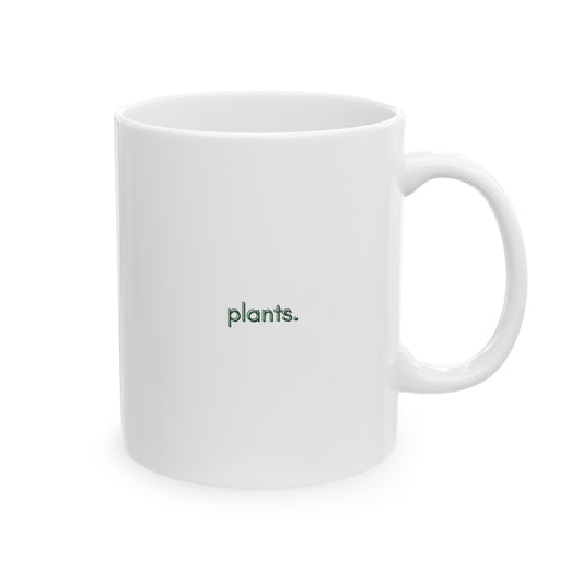 "plants." | Coffee Mug