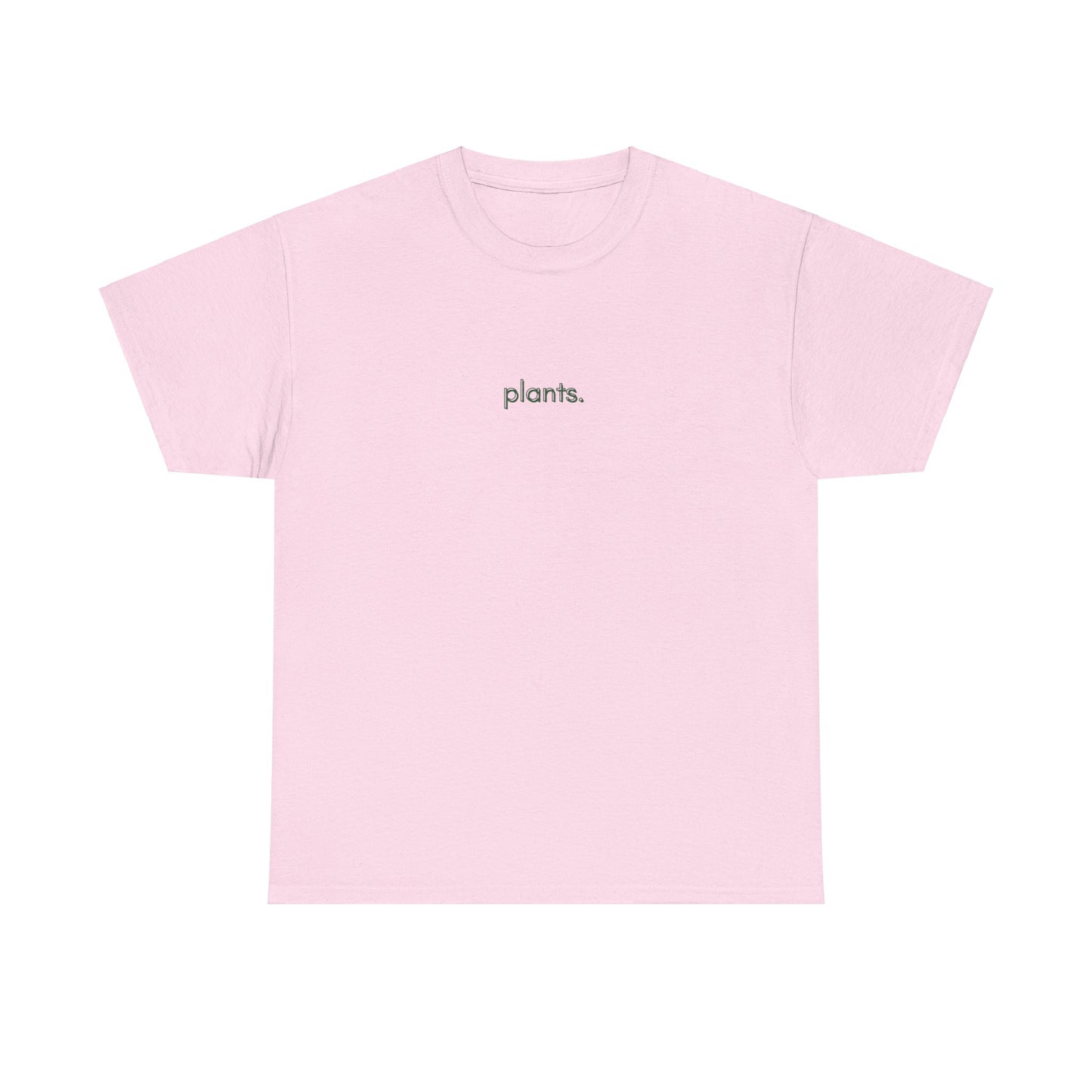 "plants." | unisex Shirt