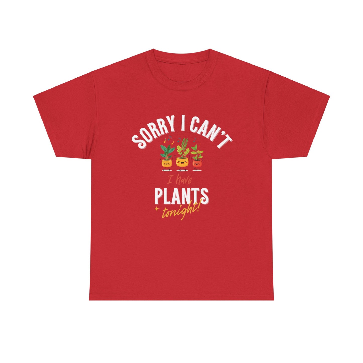 EU - "Sorry I Can't, I Have Plants Tonight" | unisex T-Shirt
