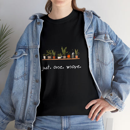 "just. one. more." Plant | unisex Shirt