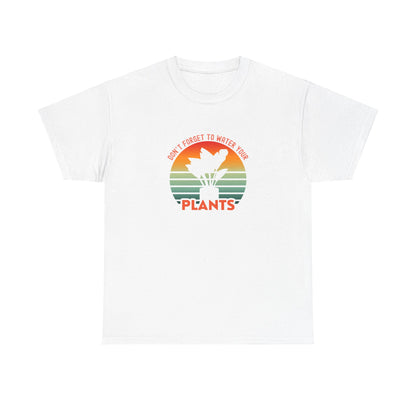 EU - "Don't forget, to water your plants" | unisex T-Shirt