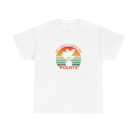 EU - "Don't forget, to water your plants" | unisex T-Shirt