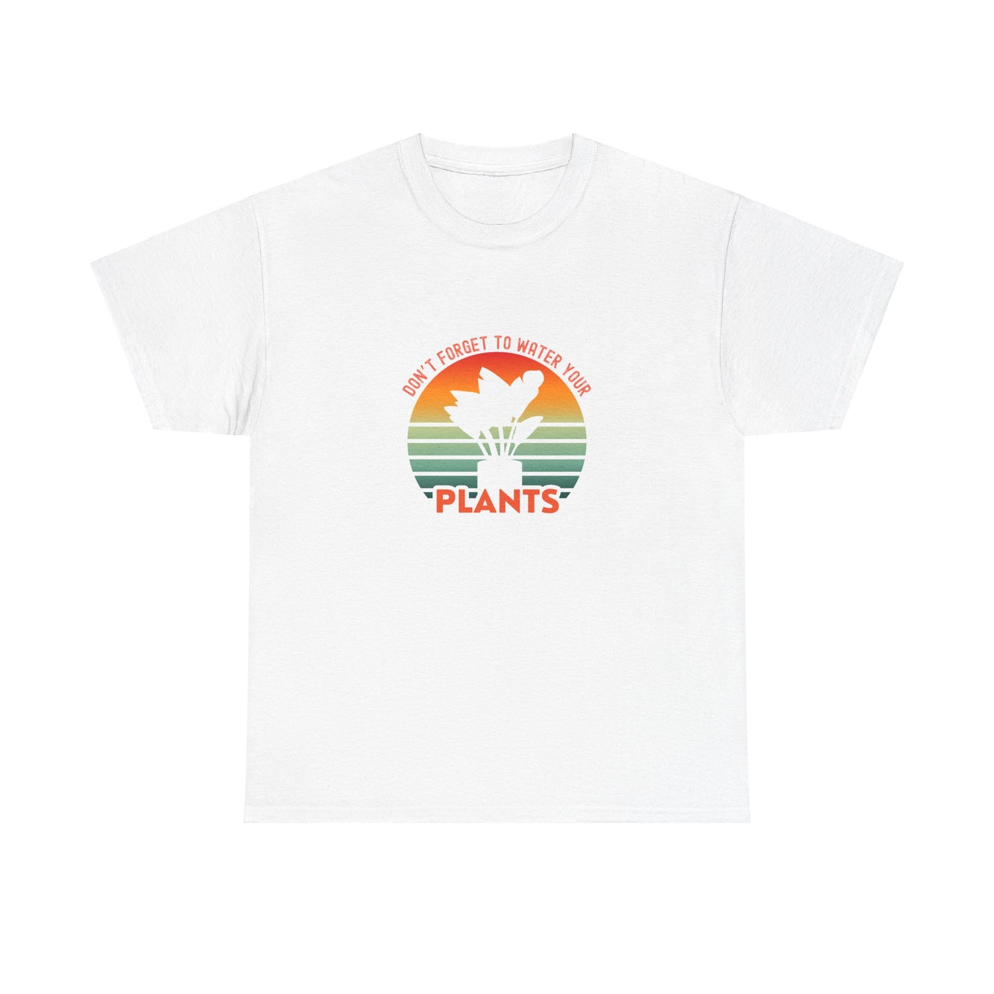 "Don't forget, to water your plants" | unisex Shirt