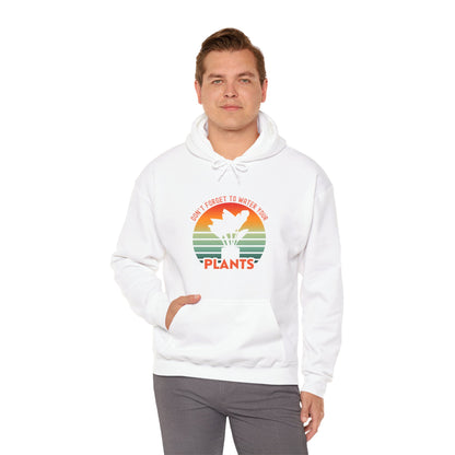 "Don't forget, to water your plants" | unisex Hoodie