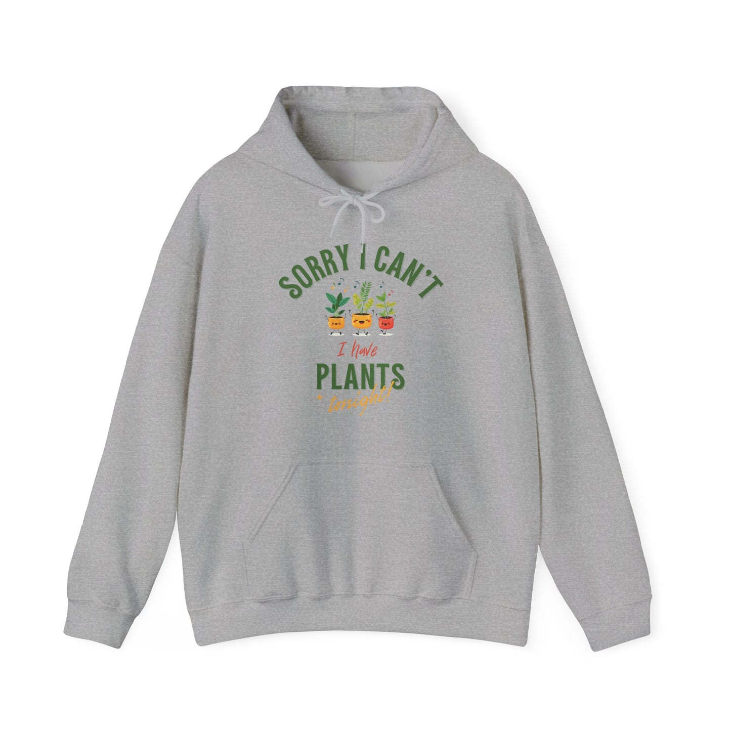 "Sorry I Can't, I Have Plants Tonight" | unisex Hoodie